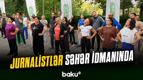 İdman jurnalistləri səhər idmanı dərslərinə qoşulublar