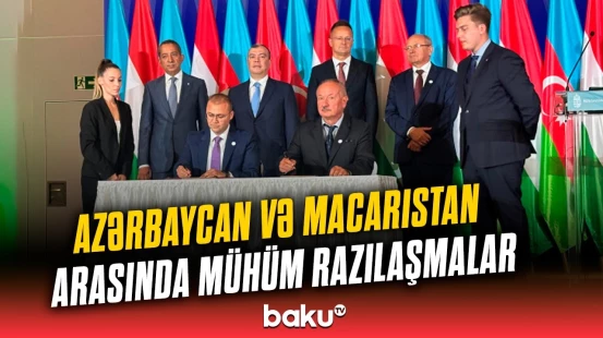 Budapeştdə iki ölkə arasında mühüm sənədlər imzalandı