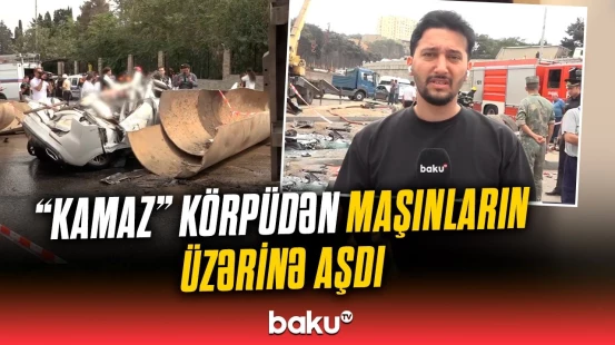 Biləcəridə ağır qəzanın olduğu yerdən bağlantı | Yük maşını körpüdən avtomobillərin üzərinə aşdı