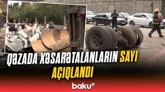 Biləcəridə baş verən dəhşətli qəzada ölənlərin sayı artdı