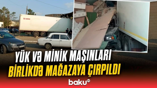 Goranboyda dəhşətli qəza | TIR idarəetmədən çıxıb obyektə çırpıldı