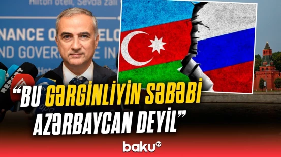 BMTM-in sədri Rusiya-Azərbaycan münasibətlərindən danışdı