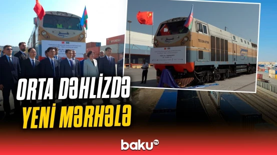Çindən gələn 237-ci qatar Bakıya çatdı