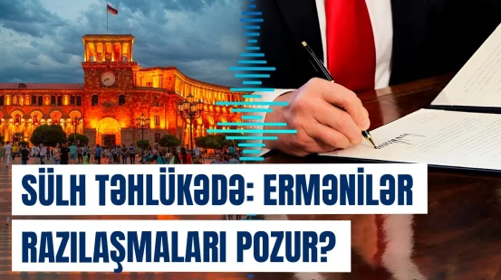 Sülh sazişi niyə dalana dirəndi? - Ermənistan buna razılaşmasa...