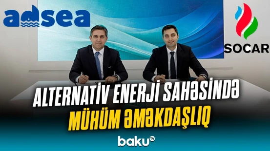 ADSEA ilə “SOCAR Green” MMC arasında imzalanan sənədlərin önəmi