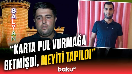 Salyanda 19 yaşlı gəncin meyiti kanaldan tapıldı | "Dükandan çıxandan sonra yoxa çıxıb"