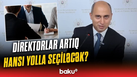 Direktor imtahanları niyə ləğv edildi? - Namizədlər üçün əsas şərtlər