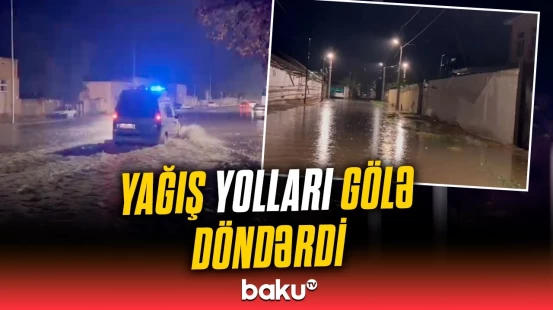 Kürdəmirdə güclü leysan | Küçələr su altında qaldı