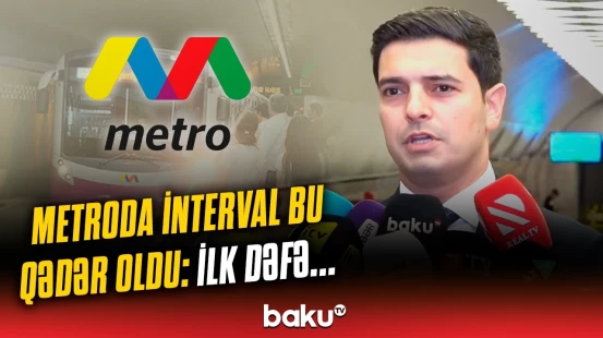Qatarlar arasında interval nə qədər endirildi? | "Bakı Metropoliteni"ndən açıqlama