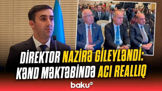 Məktəb direktoru açıq danışdı | Bölgələrdə hansı problemlər var?