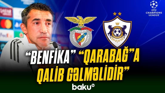 "Benfika" klubu evdə "Qarabağ"a qarşı ilk oyununda qalib gəlməlidir"