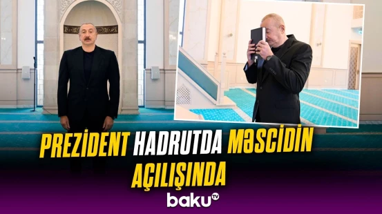 İlham Əliyev Xocavənd rayonunun Hadrut qəsəbəsində olub