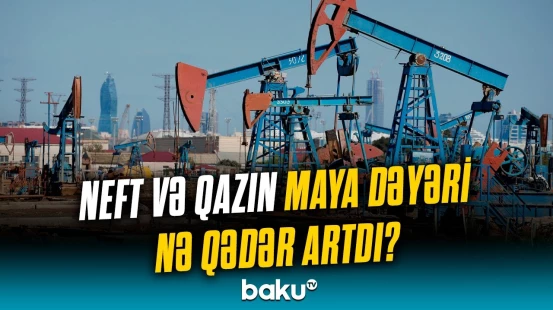 SOCAR göstəriciləri açıqladı | Neft və qazın maya dəyəri niyə artıb?