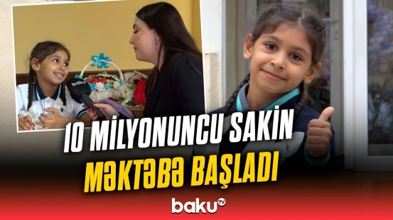 1-ci sinfə gedən 10 milyonuncu sakin təəssüratlarını Baku TV ilə bölüşdü