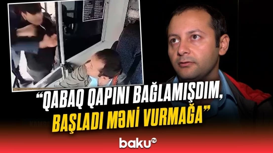 Avtobus sürücüsünü döyən şəxs saxlanıldı