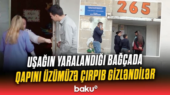 Bağçada bədbəxt hadisə | Azyaşlı xəsarət aldı