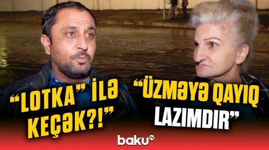 Yağışdan sonra Bakının bəzi yolları su altında qaldı | "Yolları qazıblar, amma baxan yoxdur"