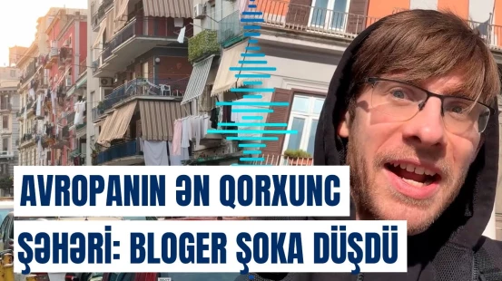 Bu Avropa şəhərində gördükləri blogeri dəhşətə gətirdi | Getdiyinə peşman oldu