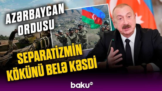 Bakının səbrini daşıran separatçılar | Antiterror tədbirlərinə nələr səbəb oldu?