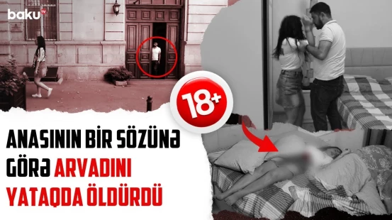 Gəlininə nifrət edən qayınana oğlunu necə yoldan çıxardı? - SONUNCU ŞAHİD