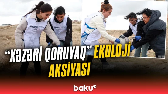 "Global Media Group" Beynəlxalq Sahilyanı Təmizlik Günündə iştirak edib