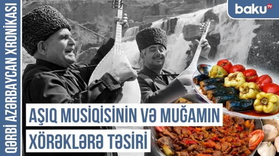 Düşbərədən ravioliyə, xəngəldən lazaniyaya qədər uzanan türk mətbəxi | QƏRBİ AZƏRBAYCAN XRONİKASI