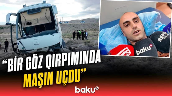 Naxçıvan-Bakı avtobusu dərəyə aşdı | ”Özümə gələndə baxdım ki, hərə bir tərəfdədir”