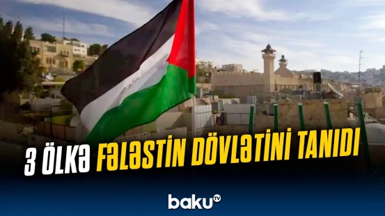 Bu ölkələrdən Fələstinə dəstək | Mühüm bəyanatlar verildi