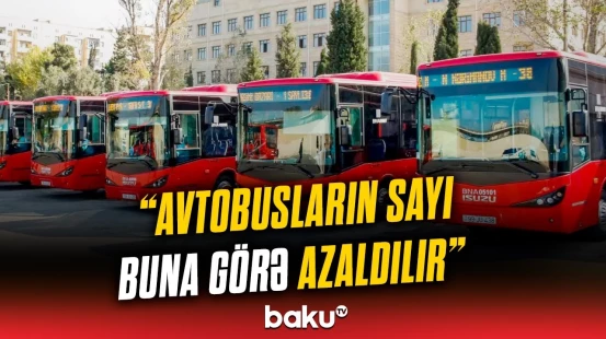 Avtobuslar saat neçəyə qədər işləməlidir? - “1 sərnişin də olsa...”
