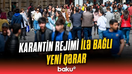 Azərbaycanda xüsusi karantin rejimi ilə bağlı bunları bilin | Bu tarixə qədər...