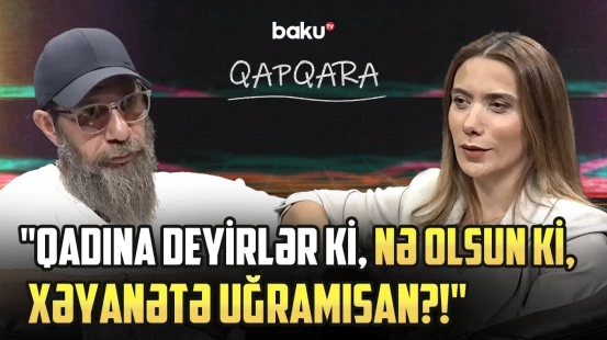"Sənsiz ölərəm deyirsə, bu, sevgi yox, asılılıqdır" | Psixoloq tabu mövzulardan danışdı - QAPQARA