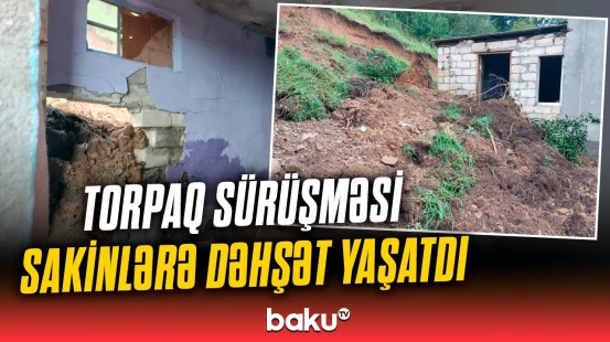 Astarada güclü leysan torpaq sürüşməsinə səbəb oldu