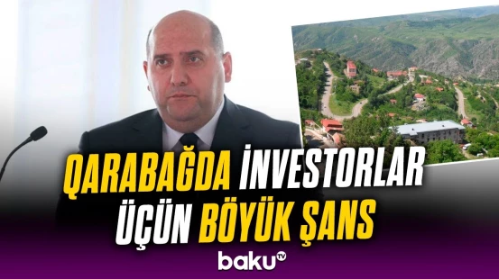 Qarabağ və Şərqi Zəngəzurda sahibkarlar üçün hansı şərait yaradılıb?