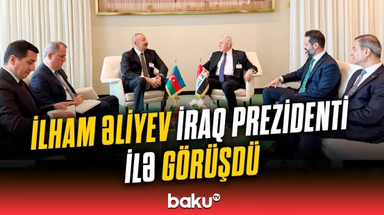 İlham Əliyev BMT-nin Nyu-Yorkdakı mənzil-qərargahında İraq Prezidenti ilə görüşüb