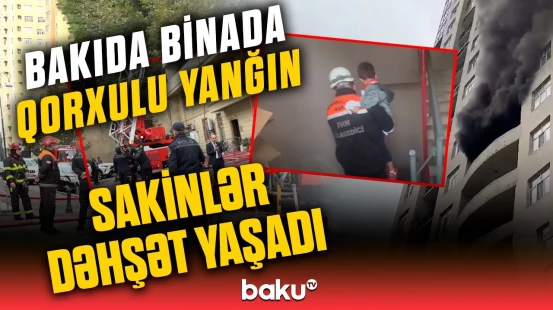 “6 aylıq uşaq balkonda qalıb...” | Binadakı qorxulu yanğın niyə baş verdi?