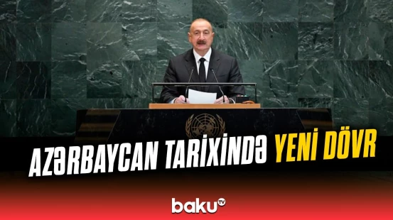 "Haber Global": İlham Əliyev BMT kürsüsündən dünyaya mesajlar verdi