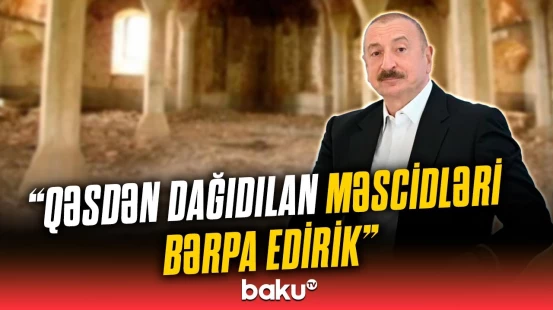 İlham Əliyev Qarabağdakı yenidənqurma işlərindən danışdı
