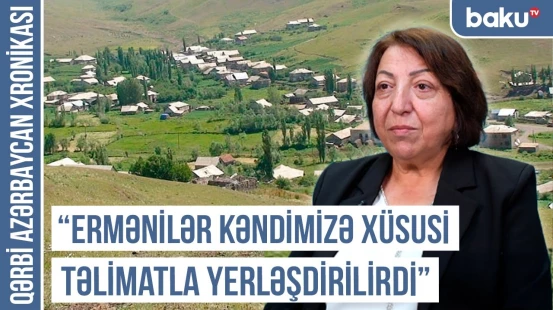 "Bizimlə dostluq edən erməniləri saqqallılar güllələyirdilər" | QƏRBİ AZƏRBAYCAN XRONİKASI