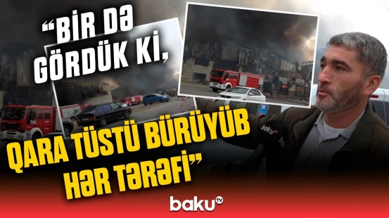 Aşağı Güzdəkdə qorxulu hadisə | ”İçəridə idim, yanğın buradan başladı, sonra...”