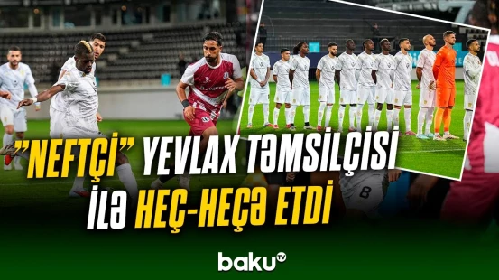 Xallarının sayını 7-yə yüksəldən Neftçi 8-ci pillədə qərarlaşıb