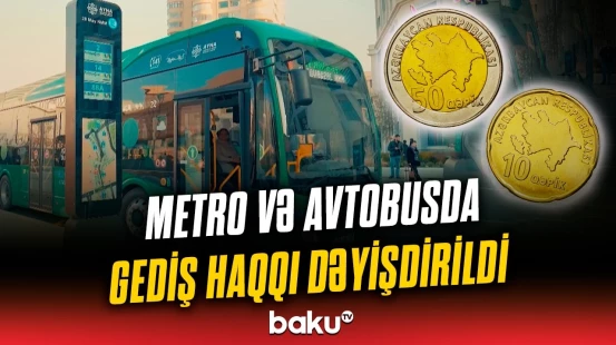 Avtobus və metrodan bu qiymətə istifadə edəcəyik | Yeni tariflə bağlı detallar