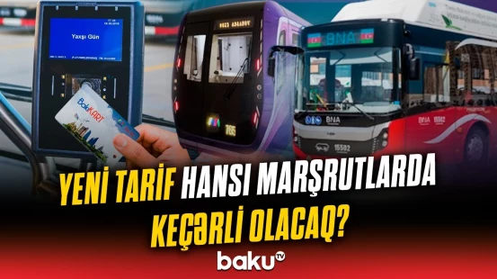 Avtobus və metroda qiymət necə hesablanacaq? | Yeni qərarla bağlı bütün detallar