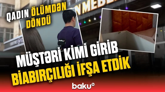 "Kameranı söndürün, rahat söhbət edək..." | Bakıda mebel mağazasında özbaşınalıq!
