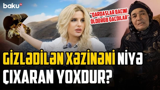 Əhalinin yoxa çıxdığı, gəlinlərin qayınata ilə danışmadığı kəndin sirləri - KƏNDİNƏ QAYIT