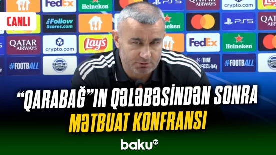 "Qarabağ" - "Kopenhagen" oyunundan sonra mətbuat konfransı - CANLI
