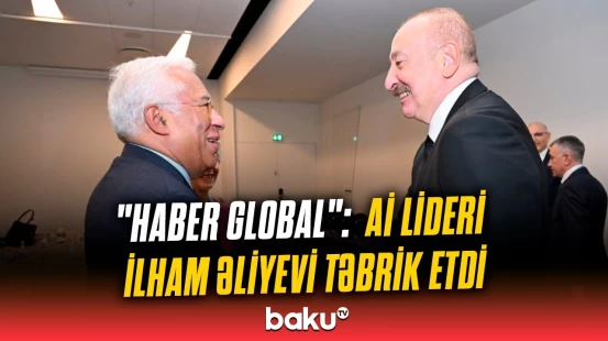 "Haber Global": Avropa İttifaqı Şurasının Prezidenti Antonio Koşta İlham Əliyevi təbrik etdi