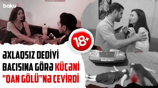 Bacısına qarşı hissləri qardaşın ağlını başından aldı | Gizli görüşlərin qanlı sonu - SONUNCU ŞAHİD