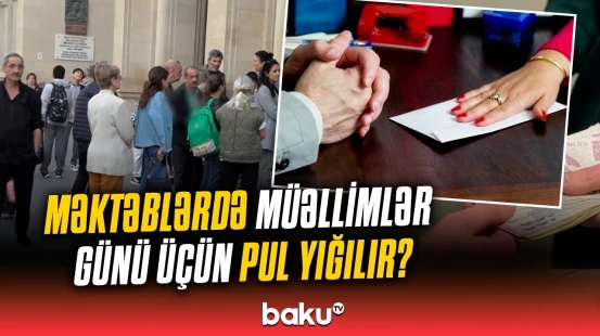 Məktəblərdə pul yığımı yenidən gündəmdə | Ekspertlər nələri açıqladı?