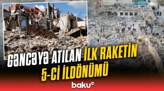 Unudulmayan 5 il əvvəlki Gəncə terroru | Yaddaşlara həkk olunmuş faciə