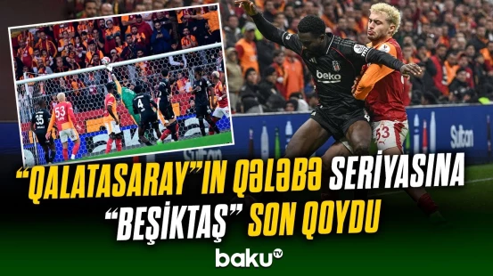 İstanbul derbisində 2 qol | "Qalatasaray" evində "Beşiktaş"ı qəbul edib